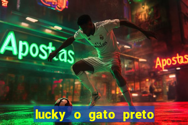 lucky o gato preto filme completo dublado download